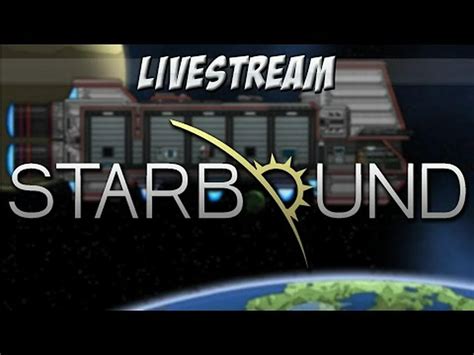starbound live stream.